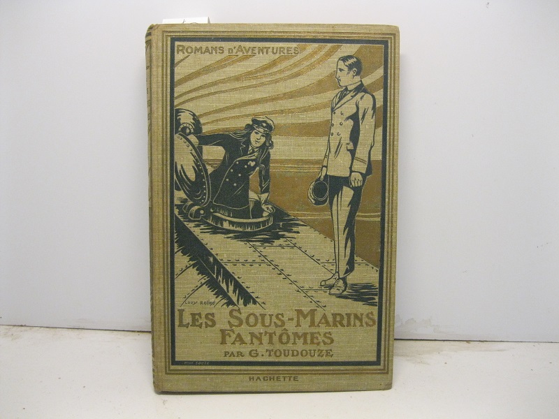 Les sous-marins fantomes. Ouvrage illustre de 84 gravures d'apres G. Dutriac